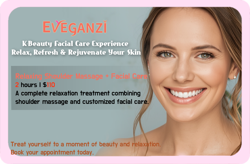 Eveganzi is a Korean-style skincare studio located in Montreal,
specializing in deep cleansing and hydration treatments.
We focus on gentle, customized facial care designed for sensitive and dry skin types.