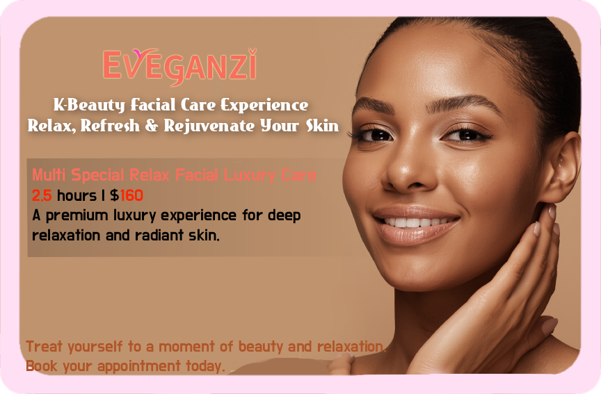 Eveganzi is a Korean-style skincare studio located in Montreal,
specializing in deep cleansing and hydration treatments.
We focus on gentle, customized facial care designed for sensitive and dry skin types.