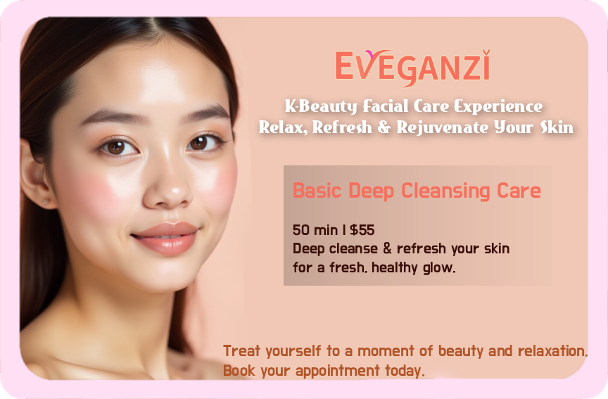 Eveganzi is a Korean-style skincare studio located in Montreal,
specializing in deep cleansing and hydration treatments.
We focus on gentle, customized facial care designed for sensitive and dry skin types.
