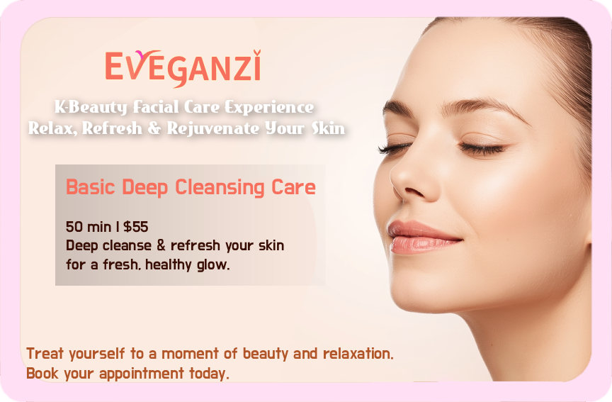 Eveganzi is a Korean-style skincare studio located in Montreal,
specializing in deep cleansing and hydration treatments.
We focus on gentle, customized facial care designed for sensitive and dry skin types.
